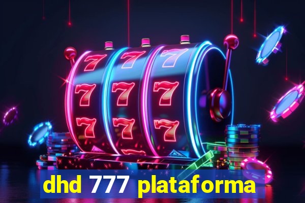 dhd 777 plataforma